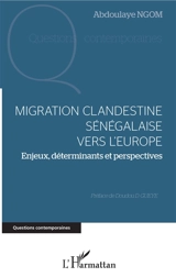 Migration clandestine sénégalaise vers l'Europe : enjeux, déterminants et perspectives - Abdoulaye Ngom