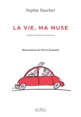 La vie, ma Muse - Sophie Faucher