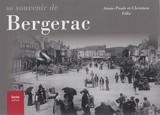 Se souvenir de Bergerac - Annie-Paule Félix