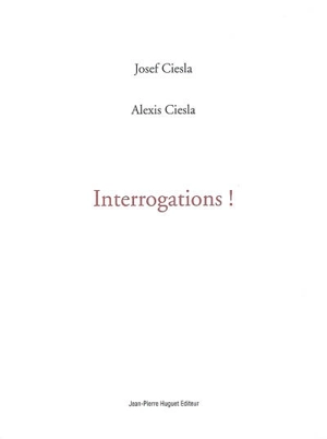 Interrogations ! - Jozef Ciesla