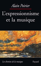 L'expressionnisme et la musique - Alain Poirier