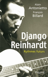 Django Reinhardt : rythmes futurs - Alain Antonietto