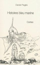 Histoires bleu marine - Daniel Pagés