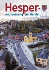 Geschichte der Gemeine Hesperingen. Vol. 3. Hesper- eng Gemeng am Wandel - Administration communale de Hesperange