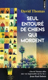 Seul entouré de chiens qui mordent - David Thomas