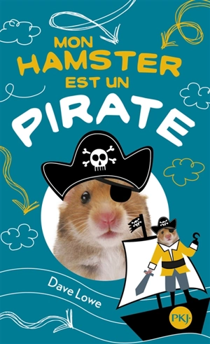 Mon hamster. Vol. 5. Mon hamster est un pirate - Dave Lowe
