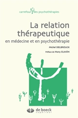 La relation thérapeutique en médecine et en psychothérapie - Michel Delbrouck