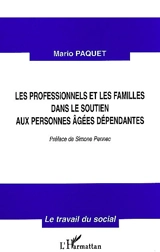Les professionnels et les familles dans le soutien aux personnes âgées dépendantes - Mario Paquet