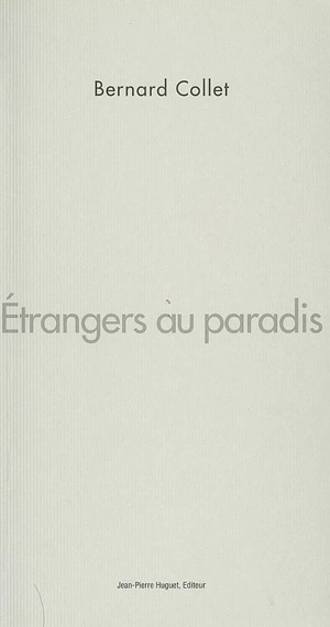 Etrangers au paradis - Bernard Collet