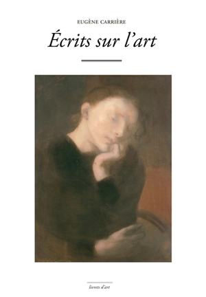 Ecrits sur l'art - Eugène Carrière