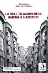 La Ville en mouvement : habitat et habitants
