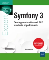 Symfony 3 : développez des sites web PHP structurés et performants - Bilal Amarni