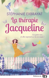 La thérapie Jacqueline : roman féminin - Stéphanie Exbrayat
