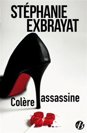 Colère assassine - Stéphanie Exbrayat