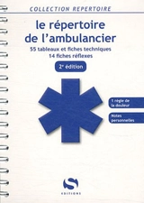 Le répertoire de l'ambulancier : 55 tableaux et fiches techniques, 14 fiches réflexes - Ludovic Cadiou