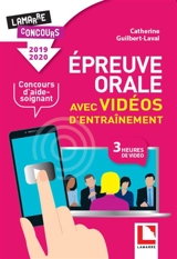 Epreuve orale avec vidéos d'entraînement pour le concours d'aide-soignant : 2019-2020 - Catherine Guilbert-Laval