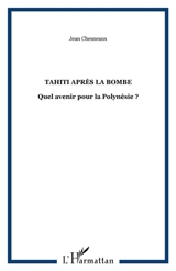 Tahiti après la bombe : quel avenir pour la Polynésie ?