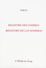 Registre des ombres. Registro de las sombras - Yekta