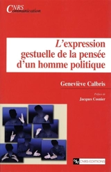 L'expression gestuelle de la pensée d'un homme politique - Geneviève Calbris