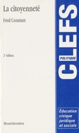 La citoyenneté : éducation civique, juridique et sociale - Fred Constant