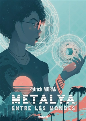 Métalya : entre les mondes - Patrick Moran
