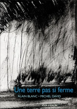 Une terre pas si ferme - Alain Blanc