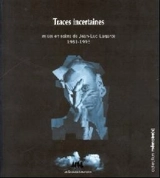 Traces incertaines : mises en scène - Jean-Luc Lagarce