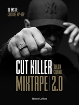 Mixtape 2.0 : 30 ans de culture hip-hop - Cut Killer