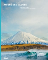 Au gré des vagues : surf odyssey - Chris Burkard