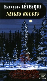Neiges rouges - François Lévesque