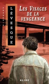Les visages de la vengeance 2 - François Lévesque