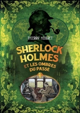 Sherlock Holmes et les ombres du passé - Thierry Niogret