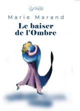 Le baiser de l'ombre - Marie Marand