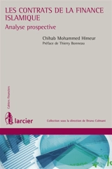Les contrats de la finance islamique : analyse prospective - Chihab Mohammed Himeur