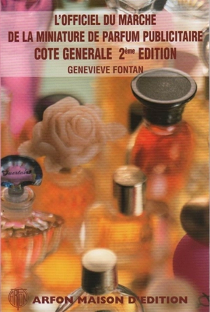 L'officiel du marché de la miniature de parfum publicitaire : côte générale - Geneviève Fontan