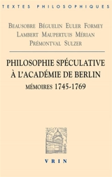 Philosophie spéculative à l’Académie de Berlin : mémoires 1745-1769
