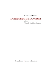 L'exigence de la chair : poèmes - Nathalie Swan