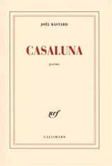 Casaluna : poème - Joël Bastard