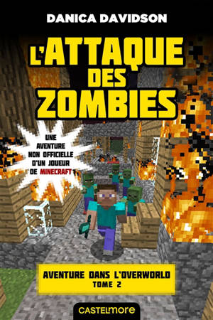 Une aventure non officielle d'un joueur de Minecraft. Aventure dans l'Overworld. Vol. 2. L'attaque des zombies - Danica Davidson