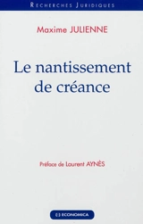 Le nantissement de créance - Maxime Julienne