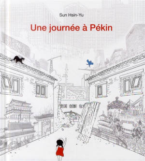 Une journée à Pékin - Hsinyu Sun