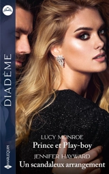 Prince et play-boy. Un scandaleux arrangement - Lucy Monroe
