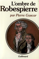 L'Ombre de Robespierre - Pierre Gascar