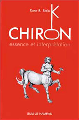 Chiron : essence et interprétation - Zane B. Stein