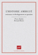 L'Histoire ambiguë : croissance et développement en question - Pierre Dockès