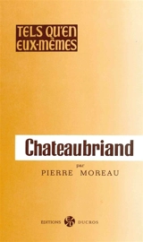Chateaubriand - Pierre Moreau