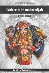 Les aventures d'Isidore. Vol. 4. Isidore et le maharadjah - Pierre Stolze