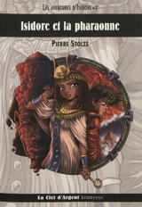 Isidore. Vol. 2. Isidore et la pharaonne - Pierre Stolze