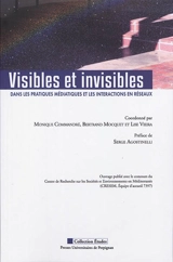 Visibles et invisibles dans les pratiques médiatiques et les interactions en réseaux