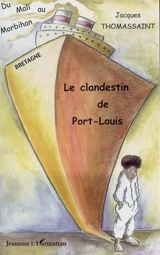 Le clandestin de Port-Louis : du Mali au Morbihan - Jacques Thomassaint